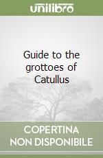 Guide to the grottoes of Catullus libro