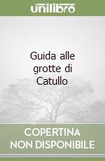 Guida alle grotte di Catullo libro