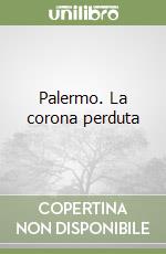 Palermo. La corona perduta libro