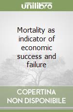 Mortality as indicator of economic success and failure libro