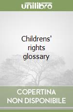 Childrens' rights glossary