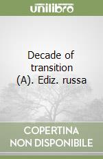 Decade of transition (A). Ediz. russa libro