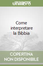 Come interpretare la Bibbia