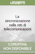 La sincronizzazione nelle reti di telecomunicazioni libro