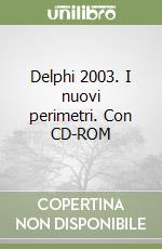 Delphi 2003. I nuovi perimetri. Con CD-ROM libro