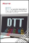 DDT e servizi interattivi. Come e perché della nuova televisione libro