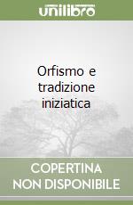 Orfismo e tradizione iniziatica