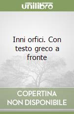 Inni orfici. Con testo greco a fronte libro