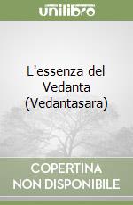 L'essenza del Vedanta (Vedantasara) libro