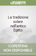 La tradizione solare nell'antico Egitto libro