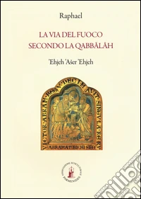 La via del fuoco secondo la Qabbalah (e io sono colui che è)