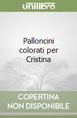 Palloncini colorati per Cristina