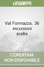 Val Formazza. 36 escursioni scelte libro