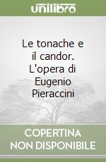 Le tonache e il candor. L'opera di Eugenio Pieraccini