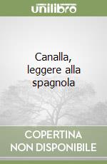 Canalla, leggere alla spagnola