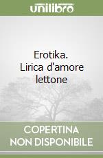 Erotika. Lirica d'amore lettone