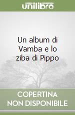 Un album di Vamba e lo ziba di Pippo