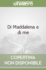 Di Maddalena e di me libro