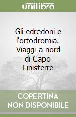 Gli edredoni e l'ortodromia. Viaggi a nord di Capo Finisterre libro