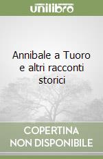 Annibale a Tuoro e altri racconti storici