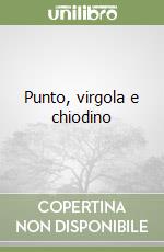 Punto, virgola e chiodino libro