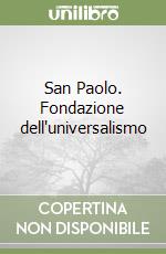 San Paolo. Fondazione dell'universalismo