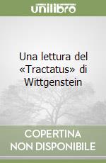 Una lettura del «Tractatus» di Wittgenstein libro