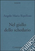 Nel giallo dello schedario. Note e recensioni «in forme di ballate» (1963-73) libro