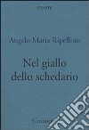 Nel giallo dello schedario. Note e recensioni «in forme di ballate» (1963-73) libro