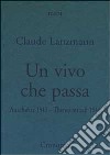 Un vivo che passa. Auscwitz 1943 - Theresienstadt 1944 libro