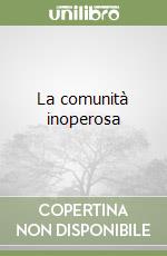 La comunità inoperosa libro