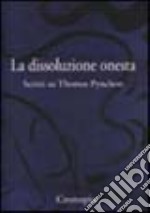 La dissoluzione onesta. Scritti su Thomas Pynchon