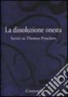 La dissoluzione onesta. Scritti su Thomas Pynchon libro