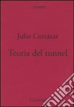 Teoria del tunnel. Nota per una collocazione del surrealismo e dell'esistenzialismo libro