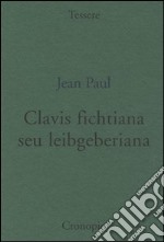 Clavis fichtiana seu leibgeberiana libro