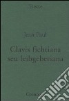 Clavis fichtiana seu leibgeberiana libro di Paul Jean De Conciliis E. (cur.) Retzlaff H. (cur.)