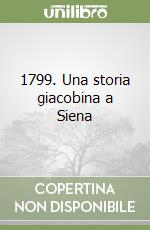 1799. Una storia giacobina a Siena libro