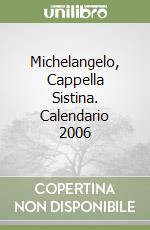 Michelangelo, Cappella Sistina. Calendario 2006 libro