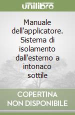 Manuale dell'applicatore. Sistema di isolamento dall'esterno a intonaco sottile