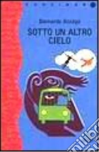 Sotto un altro cielo libro