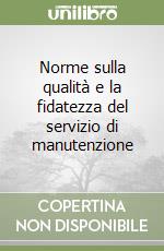 Norme sulla qualità e la fidatezza del servizio di manutenzione libro