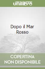 Dopo il Mar Rosso