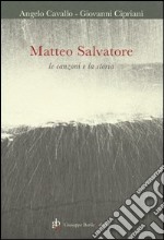 Matteo Salvatore. Le canzoni e la storia. Con CD Audio