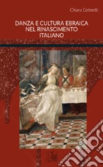 Danza e cultura ebraica nel Rinascimento italiano libro