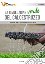 La rivoluzione verde del calcestruzzo. L'ecosviluppo delle pavimentazioni