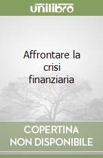 Affrontare la crisi finanziaria