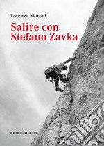 Salire con Stefano Zavka libro