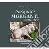 Pasquale Morganti scultore (1861-1940) libro