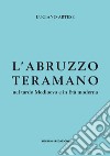 L'Abruzzo teramano nel tardo Medioevo e in Età moderna libro