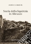 Storia della liquirizia in Abruzzo libro di De Ascentiis Adriano